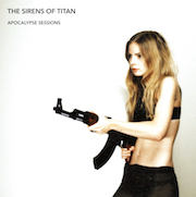 The Sirens Of Titan: Apocalypse Sessions