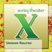 Soniq Theater: Unknown Realities