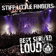 Stiff Little Fingers: Best Served Loud - Live At Barrowland