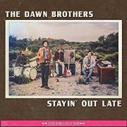 Review: Dawn Brothers - Stayin‘ Out Late
