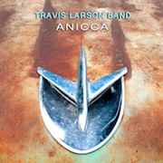 Review: Travis Larson Band - Anicca