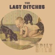 The Last Ditches: Spilled Milk