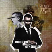 Violent Attitude If Noticed: Ourselves And Otherwise