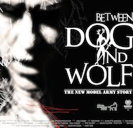 Review: New Model Army - Between Dog And Wolf – The New Model Army Story