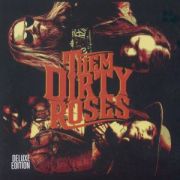 Them Dirty Roses: Them Dirty Roses