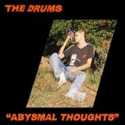 The Drums: Abysmal Thoughts