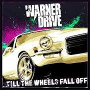 Warner Drive: Till The Wheels Fall Off