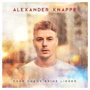 Alexander Knappe: Ohne Chaos keine Lieder