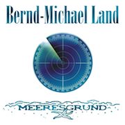 Review: Bernd-Michael Land - Meeresgrund