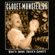 Closet Monster 96: What’s Inside Trixie‘s Closet