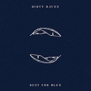 Dirty Raven: Rust For Blue