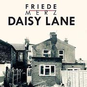 Friede Merz: Daisy Lane