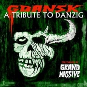 Grand Massive: Gdansk - A Tribute To Danzig