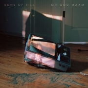 Sons Of Bill: Oh God Ma‘am