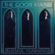 The Good Hand: Blissful Yearning