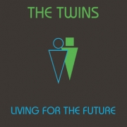 The Twins: Living For The Future