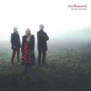 Trio Rosenrot: Es fiel ein Reif