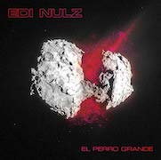 Review: Edi Nulz - El Perro Grande
