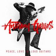 Anthony Gomes: Peace, Love & Loud Guitars