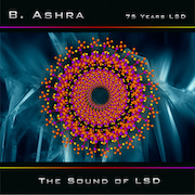B. Ashra: The Sound Of LSD – 75 Years LSD