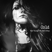 Cold: The Things We Can't Stop