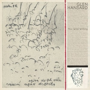 Review: Glen Hansard - This Wild Willing