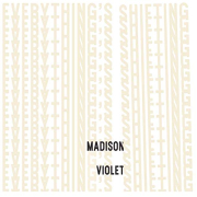 Madison Violet: Everything's Shifting