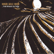 Mojo Jazz Mob: … From Between The Fields