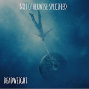 Not Otherwise Specified: Deadweight