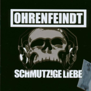 Review: Ohrenfeindt - Schmutzige Liebe - Runderneuert