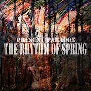 Present Paradox: The Rhythm Of Spring