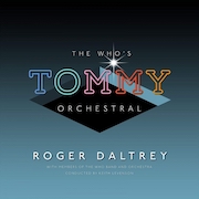 Roger Daltrey: The Who‘s Tommy Orchestral