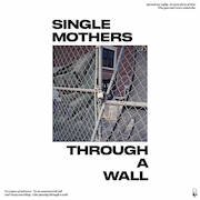 Single Mothers: Through A Wall