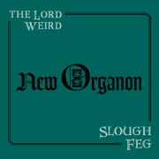 The Lord Weird Slough Feg: New Organon