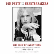 Tom Petty And The Heartbreakers: The Best Of Everything – The Definitive Career Spanning Hits Collection 1976-2016