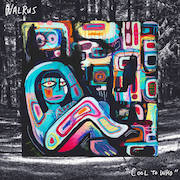 Walrus: Cool To Who