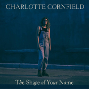 Review: Charlotte Cornfield - The Shape Of Your Name