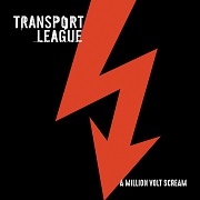 Review: Transport League - A Million Volt Scream