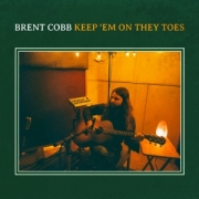 Brent Cobb: Keep ‘Em On They Toes