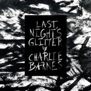 Review: Charlie Barnes - Last Night's Glitter