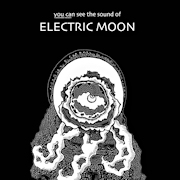 Review: Electric Moon - You Can See The Sound Of... Extended