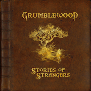 Grumblewood: Stories Of Strangers