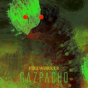 Gazpacho: Fireworker