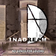 Inadream: No Songs For Lovers