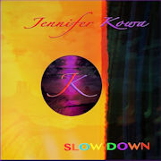 Jennifer Kowa: Slow Down