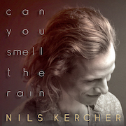 Nils Kercher: Can You Smell The Rain