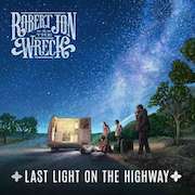 Review: Robert Jon & The Wreck - Last Light On The Highway