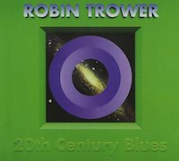 Robin Trower: 20th Century Blues (1994) 2020-Vinyl-Remaster