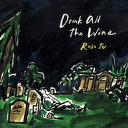 Rosa Tu: Drink All The Wine