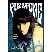 Rudi Protrudi: The Fuzztone: A Life at Psychedelic Velocity - Book Two of Two